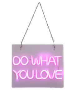 GloboStar® 85852 Φωτιστικό Ταμπέλα Φωτεινή Επιγραφή NEON LED Σήμανσης DO WHAT YOU LOVE 30W AC 230V με Διακόπτη On/Off Ροζ