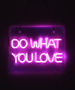 GloboStar® 85852 Φωτιστικό Ταμπέλα Φωτεινή Επιγραφή NEON LED Σήμανσης DO WHAT YOU LOVE 30W AC 230V με Διακόπτη On/Off Ροζ