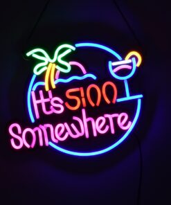 GloboStar® 85853 Φωτιστικό Ταμπέλα Φωτεινή Επιγραφή NEON LED Σήμανσης ITS 5:00 SOMEWHERE 30W AC 230V με Διακόπτη On/Off Ροζ – Γαλάζιο – Κίτρινο – Πράσινο – Κόκκινο